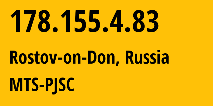 IP-адрес 178.155.4.83 (Ростов-на-Дону, Ростовская Область, Россия) определить местоположение, координаты на карте, ISP провайдер AS29497 MTS-PJSC // кто провайдер айпи-адреса 178.155.4.83