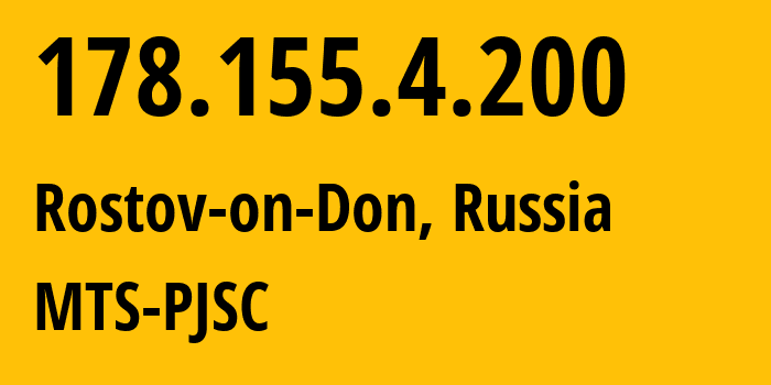 IP address 178.155.4.200 (Rostov-on-Don, Rostov Oblast, Russia) get location, coordinates on map, ISP provider AS29497 MTS-PJSC // who is provider of ip address 178.155.4.200, whose IP address