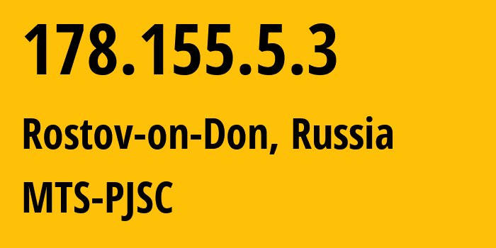 IP-адрес 178.155.5.3 (Ростов-на-Дону, Ростовская Область, Россия) определить местоположение, координаты на карте, ISP провайдер AS29497 MTS-PJSC // кто провайдер айпи-адреса 178.155.5.3