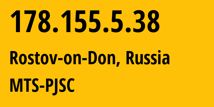 IP-адрес 178.155.5.38 (Ростов-на-Дону, Ростовская Область, Россия) определить местоположение, координаты на карте, ISP провайдер AS29497 MTS-PJSC // кто провайдер айпи-адреса 178.155.5.38