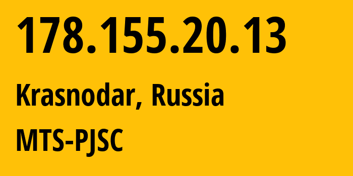 IP-адрес 178.155.20.13 (Краснодар, Краснодарский край, Россия) определить местоположение, координаты на карте, ISP провайдер AS8359 MTS-PJSC // кто провайдер айпи-адреса 178.155.20.13
