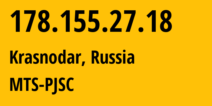 IP address 178.155.27.18 (Krasnodar, Krasnodar Krai, Russia) get location, coordinates on map, ISP provider AS8359 MTS-PJSC // who is provider of ip address 178.155.27.18, whose IP address