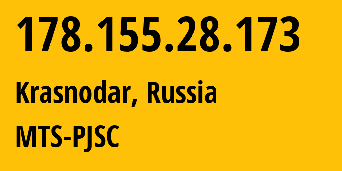 IP-адрес 178.155.28.173 (Краснодар, Краснодарский край, Россия) определить местоположение, координаты на карте, ISP провайдер AS8359 MTS-PJSC // кто провайдер айпи-адреса 178.155.28.173