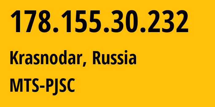 IP address 178.155.30.232 (Krasnodar, Krasnodar Krai, Russia) get location, coordinates on map, ISP provider AS8359 MTS-PJSC // who is provider of ip address 178.155.30.232, whose IP address