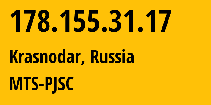 IP address 178.155.31.17 (Krasnodar, Krasnodar Krai, Russia) get location, coordinates on map, ISP provider AS8359 MTS-PJSC // who is provider of ip address 178.155.31.17, whose IP address