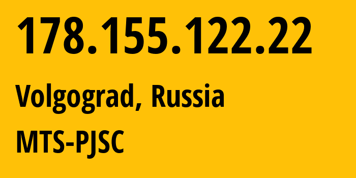 IP-адрес 178.155.122.22 (Волгоград, Волгоградская Область, Россия) определить местоположение, координаты на карте, ISP провайдер AS8359 MTS-PJSC // кто провайдер айпи-адреса 178.155.122.22