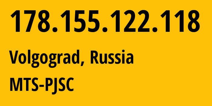 IP address 178.155.122.118 (Volgograd, Volgograd Oblast, Russia) get location, coordinates on map, ISP provider AS8359 MTS-PJSC // who is provider of ip address 178.155.122.118, whose IP address