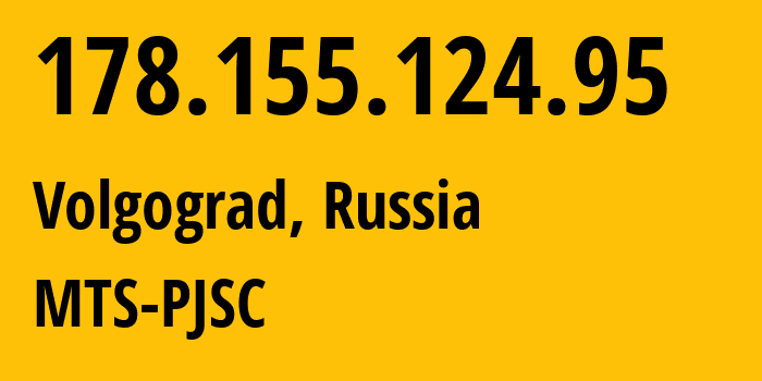 IP address 178.155.124.95 (Volgograd, Volgograd Oblast, Russia) get location, coordinates on map, ISP provider AS8359 MTS-PJSC // who is provider of ip address 178.155.124.95, whose IP address