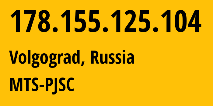 IP-адрес 178.155.125.104 (Волгоград, Волгоградская Область, Россия) определить местоположение, координаты на карте, ISP провайдер AS8359 MTS-PJSC // кто провайдер айпи-адреса 178.155.125.104