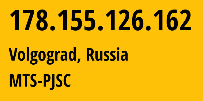 IP-адрес 178.155.126.162 (Волгоград, Волгоградская Область, Россия) определить местоположение, координаты на карте, ISP провайдер AS8359 MTS-PJSC // кто провайдер айпи-адреса 178.155.126.162