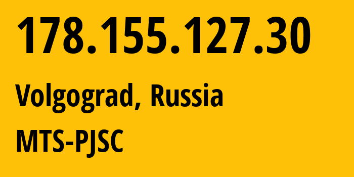 IP-адрес 178.155.127.30 (Волгоград, Волгоградская Область, Россия) определить местоположение, координаты на карте, ISP провайдер AS8359 MTS-PJSC // кто провайдер айпи-адреса 178.155.127.30