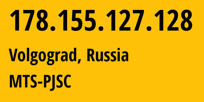 IP address 178.155.127.128 (Volgograd, Volgograd Oblast, Russia) get location, coordinates on map, ISP provider AS8359 MTS-PJSC // who is provider of ip address 178.155.127.128, whose IP address