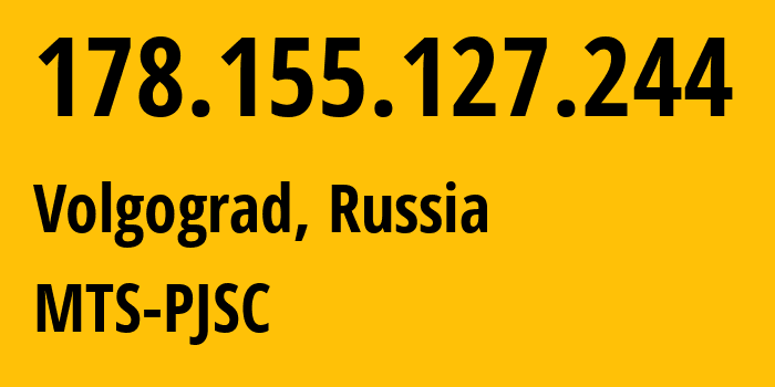 IP-адрес 178.155.127.244 (Волгоград, Волгоградская Область, Россия) определить местоположение, координаты на карте, ISP провайдер AS8359 MTS-PJSC // кто провайдер айпи-адреса 178.155.127.244