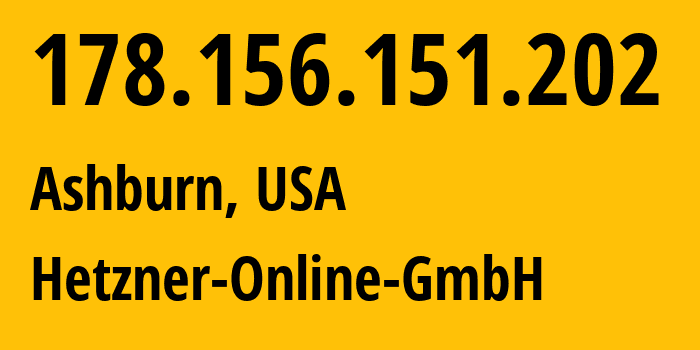 IP address 178.156.151.202 (Ashburn, Virginia, USA) get location, coordinates on map, ISP provider AS213230 Hetzner-Online-GmbH // who is provider of ip address 178.156.151.202, whose IP address