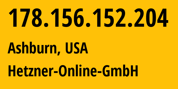 IP-адрес 178.156.152.204 (Ашберн, Вирджиния, США) определить местоположение, координаты на карте, ISP провайдер AS213230 Hetzner-Online-GmbH // кто провайдер айпи-адреса 178.156.152.204