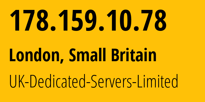 IP address 178.159.10.78 (London, England, Small Britain) get location, coordinates on map, ISP provider AS42831 UK-Dedicated-Servers-Limited // who is provider of ip address 178.159.10.78, whose IP address