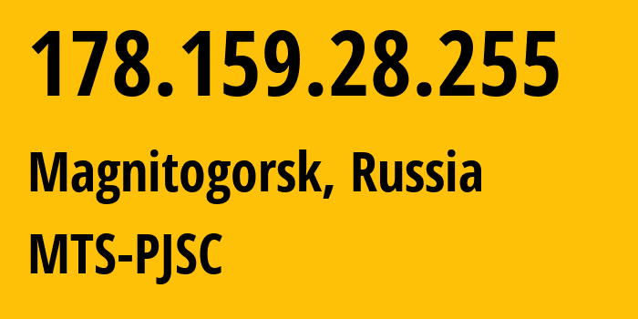 IP address 178.159.28.255 (Magnitogorsk, Chelyabinsk Oblast, Russia) get location, coordinates on map, ISP provider AS8359 MTS-PJSC // who is provider of ip address 178.159.28.255, whose IP address