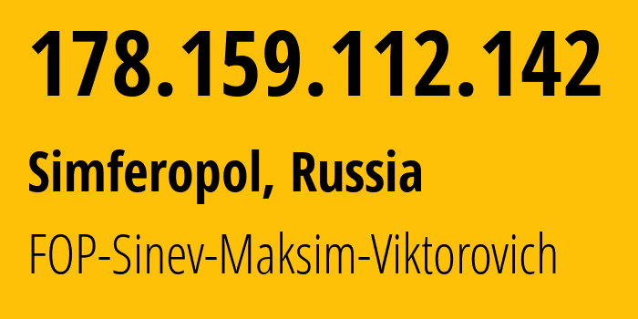 IP address 178.159.112.142 (Simferopol, Crimea, Russia) get location, coordinates on map, ISP provider AS48330 FOP-Sinev-Maksim-Viktorovich // who is provider of ip address 178.159.112.142, whose IP address