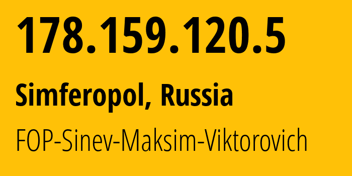 IP-адрес 178.159.120.5 (Симферополь, Республика Крым, Россия) определить местоположение, координаты на карте, ISP провайдер AS48330 FOP-Sinev-Maksim-Viktorovich // кто провайдер айпи-адреса 178.159.120.5