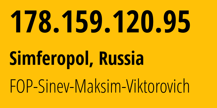 IP-адрес 178.159.120.95 (Симферополь, Республика Крым, Россия) определить местоположение, координаты на карте, ISP провайдер AS48330 FOP-Sinev-Maksim-Viktorovich // кто провайдер айпи-адреса 178.159.120.95