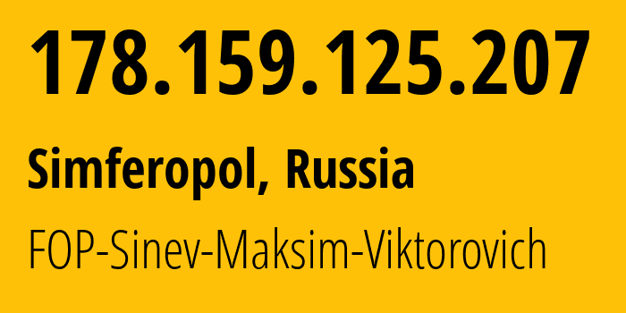 IP address 178.159.125.207 (Simferopol, Crimea, Russia) get location, coordinates on map, ISP provider AS48330 FOP-Sinev-Maksim-Viktorovich // who is provider of ip address 178.159.125.207, whose IP address