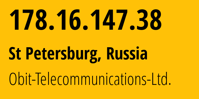 IP address 178.16.147.38 (St Petersburg, St.-Petersburg, Russia) get location, coordinates on map, ISP provider AS8492 Obit-Telecommunications-Ltd. // who is provider of ip address 178.16.147.38, whose IP address