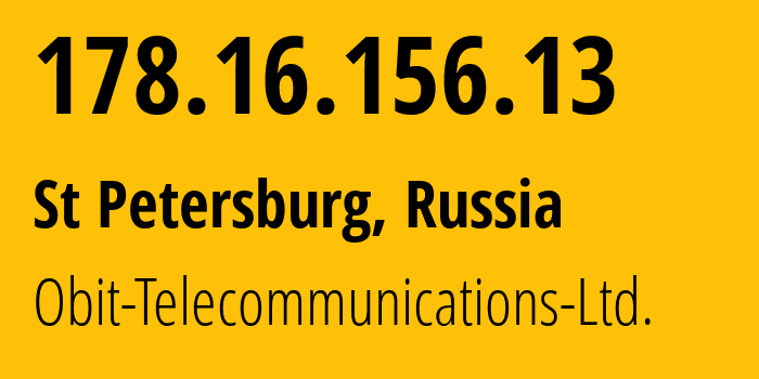 IP address 178.16.156.13 (St Petersburg, St.-Petersburg, Russia) get location, coordinates on map, ISP provider AS8492 Obit-Telecommunications-Ltd. // who is provider of ip address 178.16.156.13, whose IP address