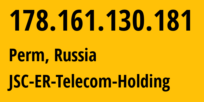 IP address 178.161.130.181 (Perm, Perm Krai, Russia) get location, coordinates on map, ISP provider AS12768 JSC-ER-Telecom-Holding // who is provider of ip address 178.161.130.181, whose IP address