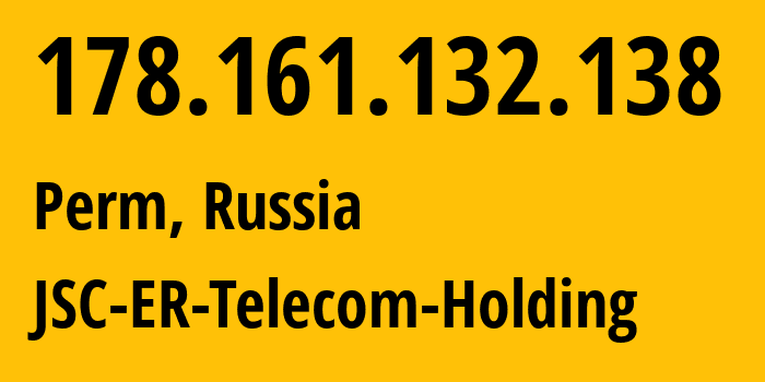 IP-адрес 178.161.132.138 (Пермь, Пермский край, Россия) определить местоположение, координаты на карте, ISP провайдер AS12768 JSC-ER-Telecom-Holding // кто провайдер айпи-адреса 178.161.132.138