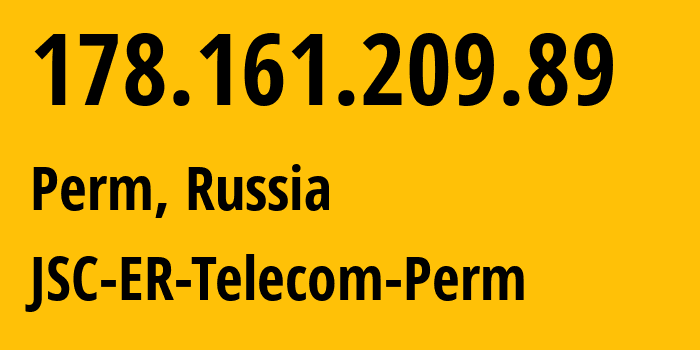 IP address 178.161.209.89 (Perm, Perm Krai, Russia) get location, coordinates on map, ISP provider AS12768 JSC-ER-Telecom-Perm // who is provider of ip address 178.161.209.89, whose IP address