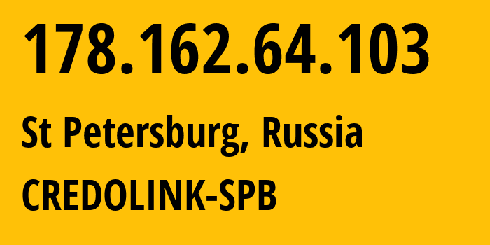 IP address 178.162.64.103 (St Petersburg, St.-Petersburg, Russia) get location, coordinates on map, ISP provider AS20807 CREDOLINK-SPB // who is provider of ip address 178.162.64.103, whose IP address