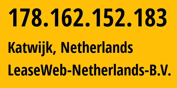 IP address 178.162.152.183 (Katwijk, South Holland, Netherlands) get location, coordinates on map, ISP provider AS60781 LeaseWeb-Netherlands-B.V. // who is provider of ip address 178.162.152.183, whose IP address