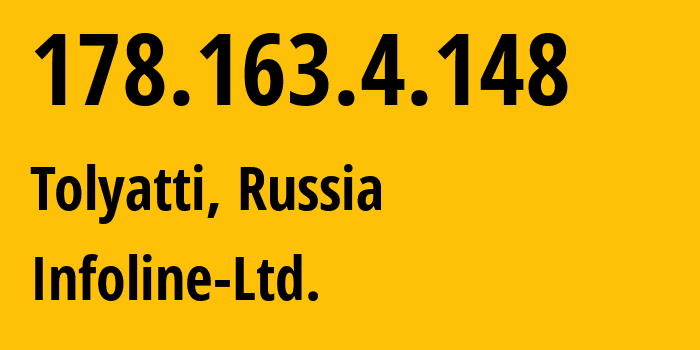 IP-адрес 178.163.4.148 (Тольятти, Самарская Область, Россия) определить местоположение, координаты на карте, ISP провайдер AS8416 Infoline-Ltd. // кто провайдер айпи-адреса 178.163.4.148