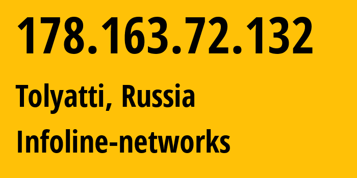 IP-адрес 178.163.72.132 (Тольятти, Самарская Область, Россия) определить местоположение, координаты на карте, ISP провайдер AS8416 Infoline-networks // кто провайдер айпи-адреса 178.163.72.132