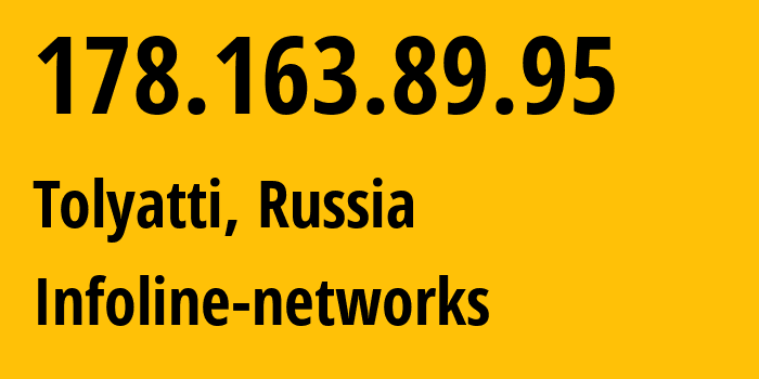 IP-адрес 178.163.89.95 (Тольятти, Самарская область, Россия) определить местоположение, координаты на карте, ISP провайдер AS8416 Infoline-networks // кто провайдер айпи-адреса 178.163.89.95