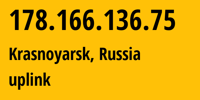 IP address 178.166.136.75 (Krasnoyarsk, Krasnoyarsk Krai, Russia) get location, coordinates on map, ISP provider AS12389 uplink // who is provider of ip address 178.166.136.75, whose IP address