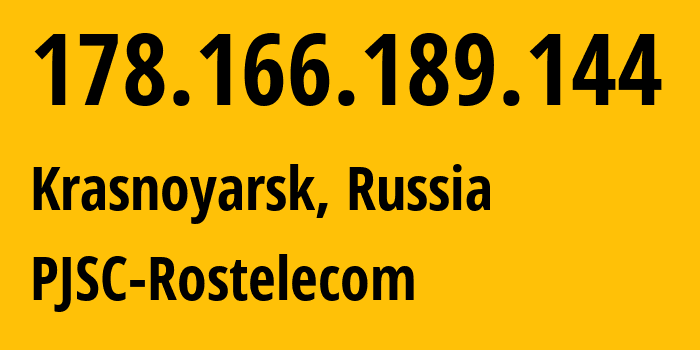 IP-адрес 178.166.189.144 (Красноярск, Красноярский Край, Россия) определить местоположение, координаты на карте, ISP провайдер AS12389 PJSC-Rostelecom // кто провайдер айпи-адреса 178.166.189.144