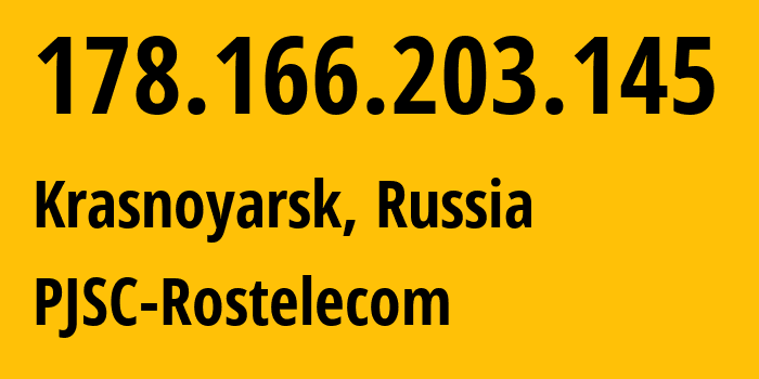 IP-адрес 178.166.203.145 (Красноярск, Красноярский Край, Россия) определить местоположение, координаты на карте, ISP провайдер AS12389 PJSC-Rostelecom // кто провайдер айпи-адреса 178.166.203.145