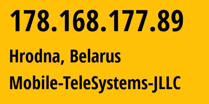 IP address 178.168.177.89 get location, coordinates on map, ISP provider AS25106 Mobile-TeleSystems-JLLC // who is provider of ip address 178.168.177.89, whose IP address