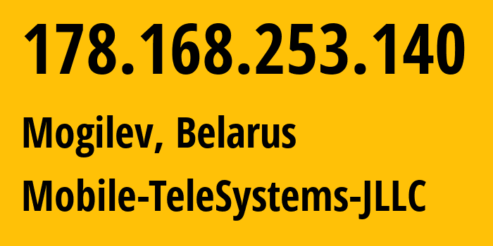 IP address 178.168.253.140 get location, coordinates on map, ISP provider AS25106 Mobile-TeleSystems-JLLC // who is provider of ip address 178.168.253.140, whose IP address