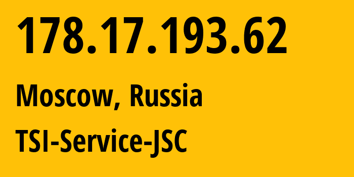 IP address 178.17.193.62 (Sergiyev Posad, Moscow Oblast, Russia) get location, coordinates on map, ISP provider AS34139 TSI-Service-JSC // who is provider of ip address 178.17.193.62, whose IP address