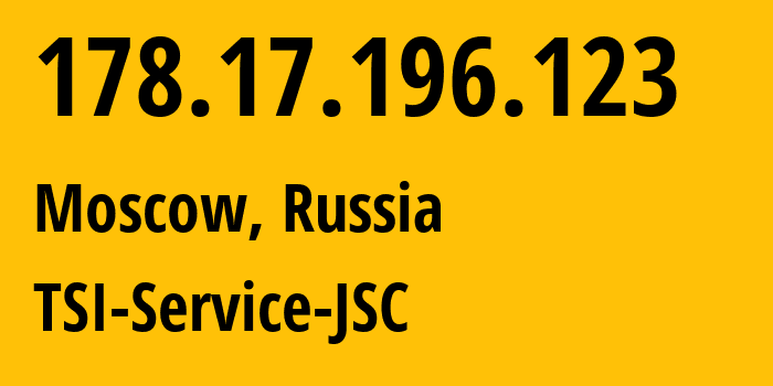 IP-адрес 178.17.196.123 (Сергиев Посад, Московская область, Россия) определить местоположение, координаты на карте, ISP провайдер AS34139 TSI-Service-JSC // кто провайдер айпи-адреса 178.17.196.123