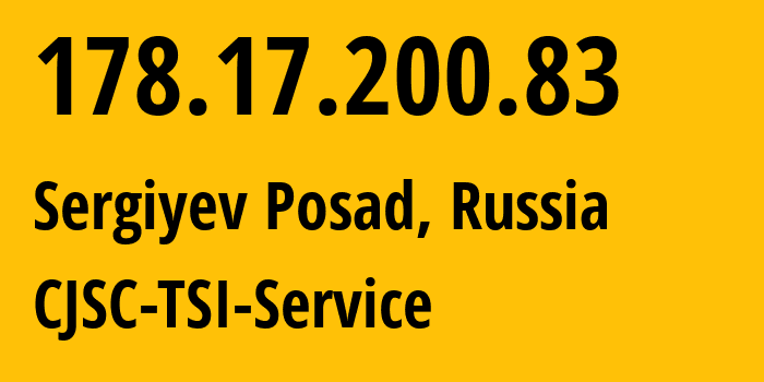 IP-адрес 178.17.200.83 (Сергиев Посад, Московская область, Россия) определить местоположение, координаты на карте, ISP провайдер AS34139 CJSC-TSI-Service // кто провайдер айпи-адреса 178.17.200.83