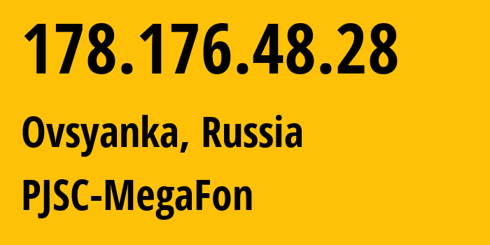 IP address 178.176.48.28 (Novosibirsk, Novosibirsk Oblast, Russia) get location, coordinates on map, ISP provider AS31205 PJSC-MegaFon // who is provider of ip address 178.176.48.28, whose IP address