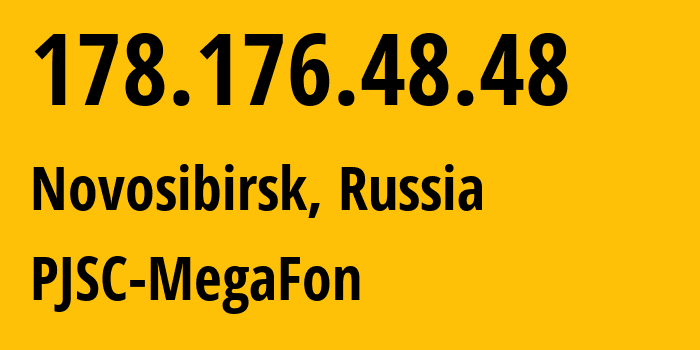 IP-адрес 178.176.48.48 (Новосибирск, Новосибирская Область, Россия) определить местоположение, координаты на карте, ISP провайдер AS31205 PJSC-MegaFon // кто провайдер айпи-адреса 178.176.48.48