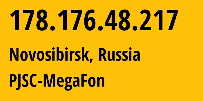 IP-адрес 178.176.48.217 (Новосибирск, Новосибирская Область, Россия) определить местоположение, координаты на карте, ISP провайдер AS31205 PJSC-MegaFon // кто провайдер айпи-адреса 178.176.48.217