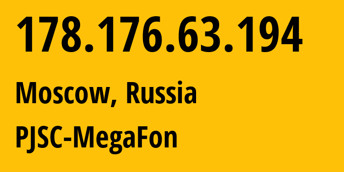 IP-адрес 178.176.63.194 (Москва, Москва, Россия) определить местоположение, координаты на карте, ISP провайдер AS31208 PJSC-MegaFon // кто провайдер айпи-адреса 178.176.63.194