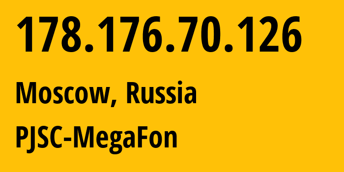 IP-адрес 178.176.70.126 (Москва, Москва, Россия) определить местоположение, координаты на карте, ISP провайдер AS31133 PJSC-MegaFon // кто провайдер айпи-адреса 178.176.70.126