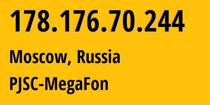 IP-адрес 178.176.70.244 (Москва, Москва, Россия) определить местоположение, координаты на карте, ISP провайдер AS31133 PJSC-MegaFon // кто провайдер айпи-адреса 178.176.70.244