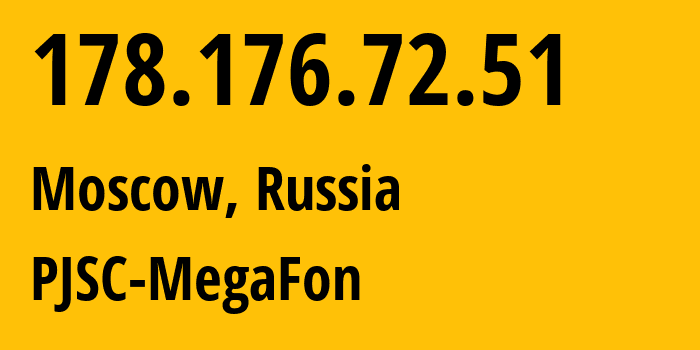 IP-адрес 178.176.72.51 (Москва, Москва, Россия) определить местоположение, координаты на карте, ISP провайдер AS25159 PJSC-MegaFon // кто провайдер айпи-адреса 178.176.72.51